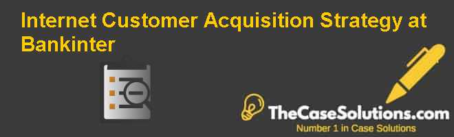 internet customer acquisition strategy at bankinter